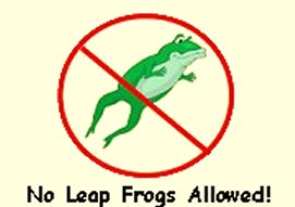 No Leapfrogs 

Allowed!